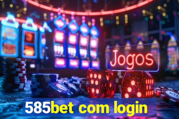 585bet com login